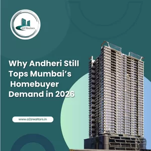 Why Andheri Still Tops Mumbai’s Homebuyer Demand in 2026