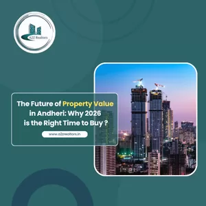 The Future of Property Value in Andheri: Why 2026 is the Right Time to Buy ?