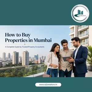 How to Buy Properties in Mumbai: A Complete Guide by Trusted Property Consultants in Mumbai?